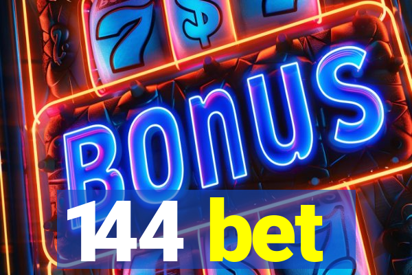 144 bet